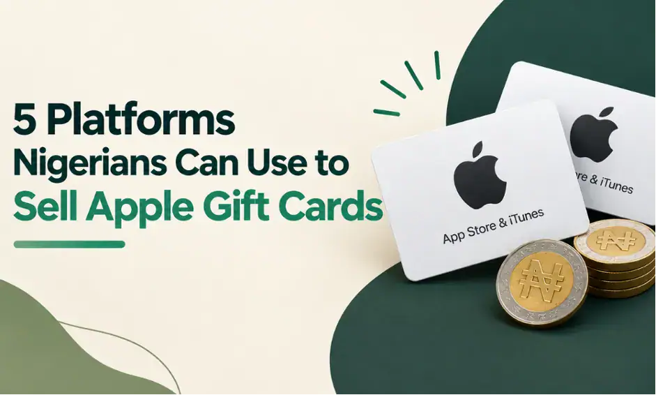 5 Platforms for Selling Apple Gift Cards in Nigeria