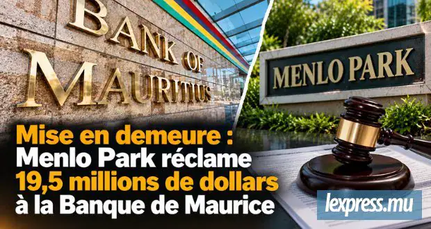 Menlo Park Ltd demande 19,5 millions USD à la Banque de Maurice