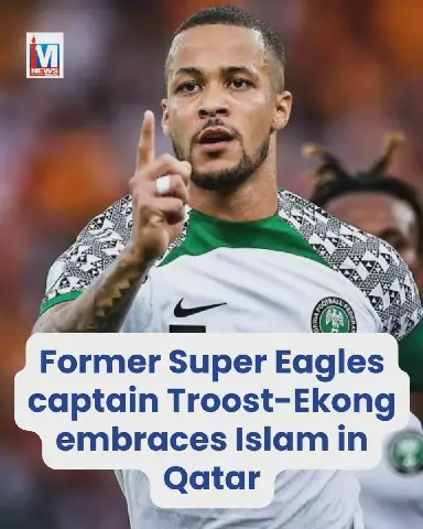 Former Super Eagles Captain Troost-Ekong Converts to Islam in Qatar