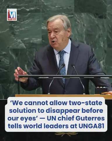 Guterres Urges World Leaders to Prevent Two-State Solution from Disappearing