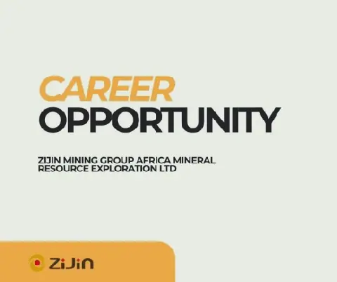 Zijin Mining Group Africa Mineral Resource Exploration Ltd Announces Career Opportunities in Ghana