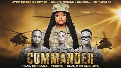 Commander-Ayeeh Beats Babethe, Dollyditebogo, Dil Brill, Ez Maestro Ft 2break4, Percy5, Real K Mfanakota