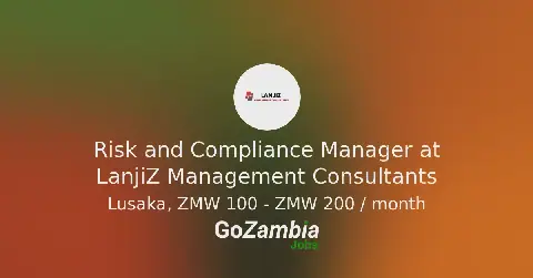 Risk and Compliance Manager Wanted in Lusaka