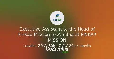 FINKAP Seeks Executive Assistant for FinKap Mission in Zambia