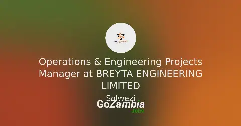 Breyta Engineering Seeks Operations & Engineering Projects Manager in Solwezi