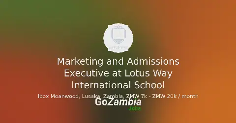 Lotus Way International School Seeks Marketing and Admissions Executive in Lusaka