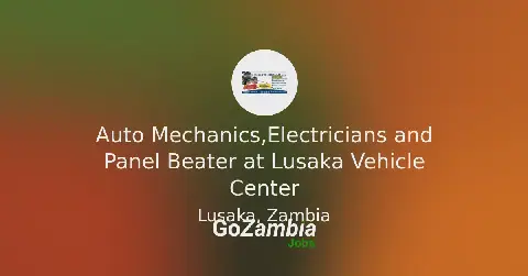 Lusaka Vehicle Center Seeks Experienced Auto Mechanics, Electricians, and Panel Beaters