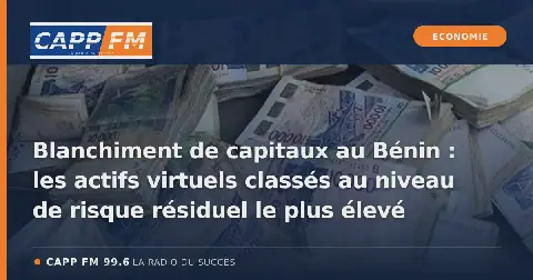Illustration de l’article : Blanchiment de capitaux au Bénin : les actifs virtuels classés au niveau de risque résiduel le plus élevé